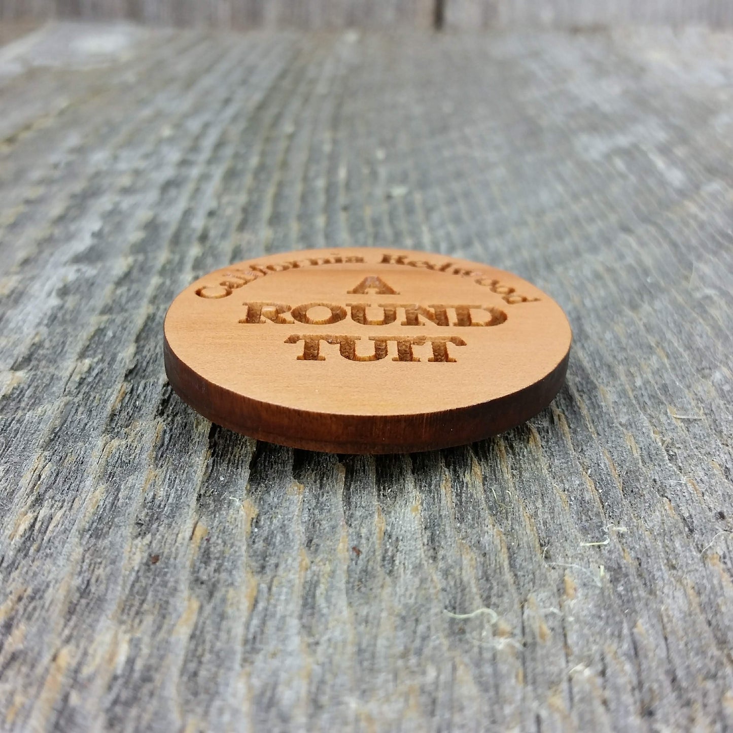 Round Tuit Magnet Handcrafted Wood Souvenir California Redwood Handmade in USA - M2207