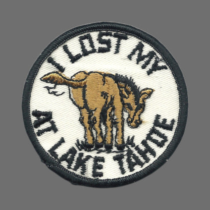 Vintage I Lost My (ass) At Lake Tahoe  Souvenir Embroidered Patch SEW ON - 10147